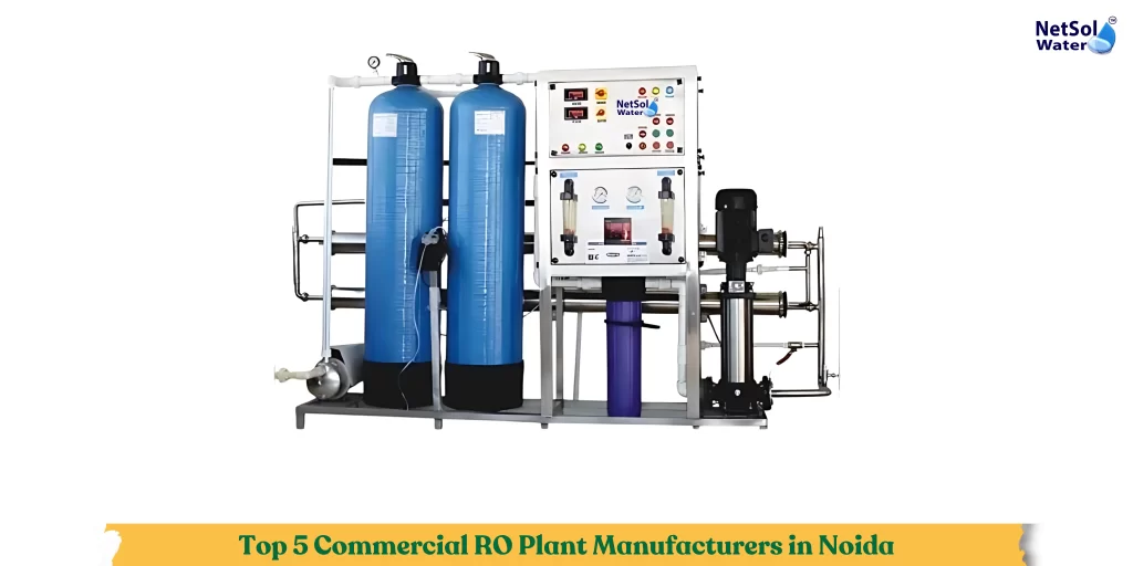 Top 5 Commercial RO Plant Manufacturers in Noida