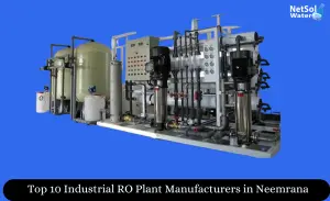 Top 10 Industrial RO Plant Manufacturers in Neemrana